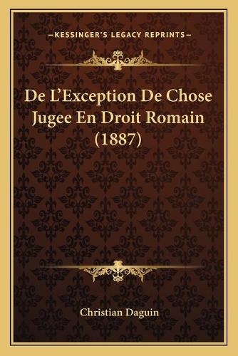 De L'Exception De Chose Jugee En Droit Romain (1887)