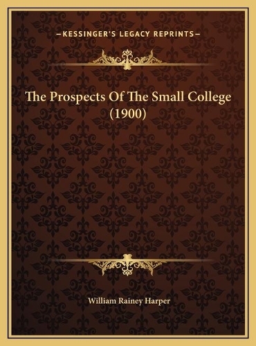 The Prospects Of The Small College (1900)