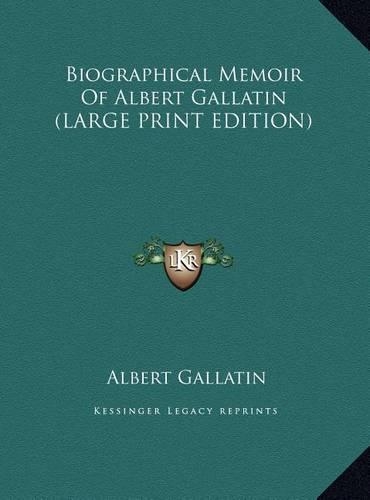 Biographical Memoir of Albert Gallatin