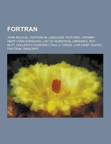 FORTRAN: John Backus, FORTRAN 95 Language Features, Openmp, Hmpp Open Standard, List of Numerical Libraries, Roy Nutt, Hollerit(English)