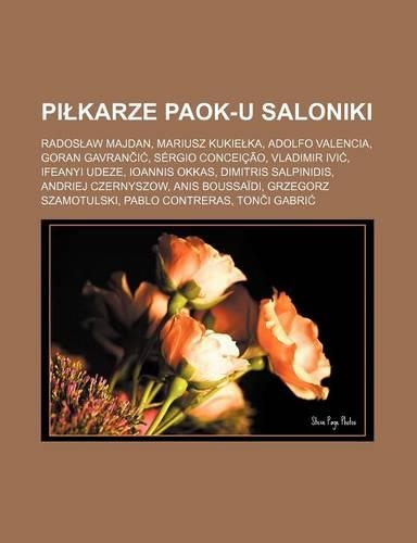 Pi Karze Paok-U Saloniki: Rados Aw Majdan, Mariusz Kukie Ka, Adolfo Valencia, Goran Gavran I, Sergio Conceicao, Vladimir IVI, Ifeanyi Udeze, Ioannis Okkas, Dimitris Salpinidi(Polish)