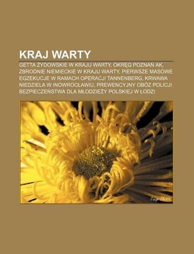 Kraj Warty: Getta Ydowskie W Kraju Warty, Okr G Pozna AK, Zbrodnie Niemieckie W Kraju Warty(Polish)