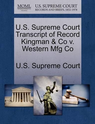U.S. Supreme Court Transcript of Record Kingman & Co V. Western Mfg Co: (English)