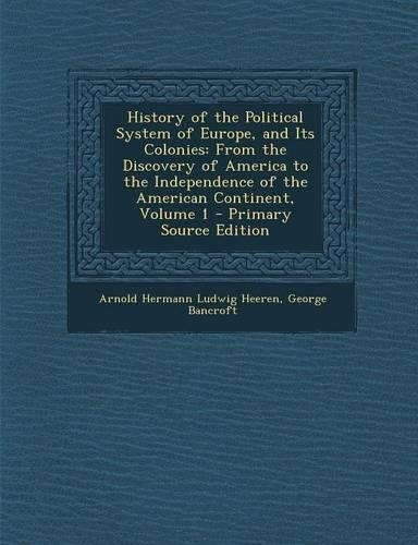 History of the Political System of Europe, and Its Colonies