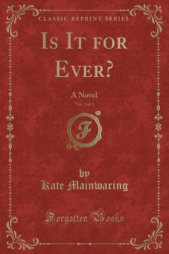 Is It for Ever?, Vol. 3 of 3
