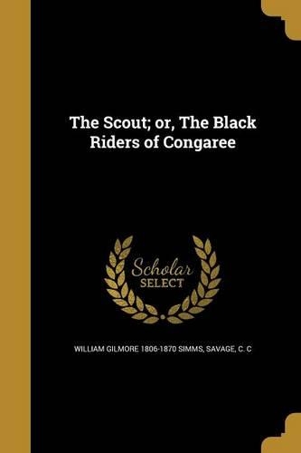 The Scout; Or, the Black Riders of Congaree