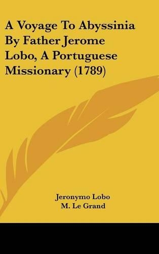 A Voyage to Abyssinia by Father Jerome Lobo, a Portuguese Missionary (1789)