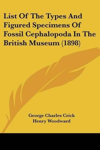 List Of The Types And Figured Specimens Of Fossil Cephalopoda In The British Museum (1898)