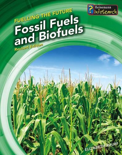 Fueling the Future Fossil Fuels and Biofuels