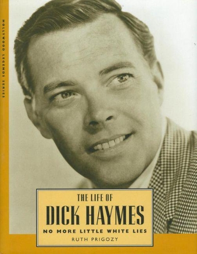 The Life of Dick Haymes: No More Little White Lies(Hollywood Legends Series)