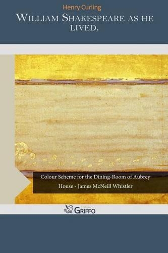 William Shakespeare as He Lived.