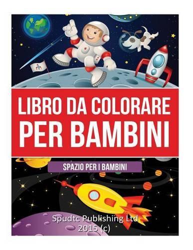 Libro Da Colorare Per Bambini: Spazio Per I Bambini