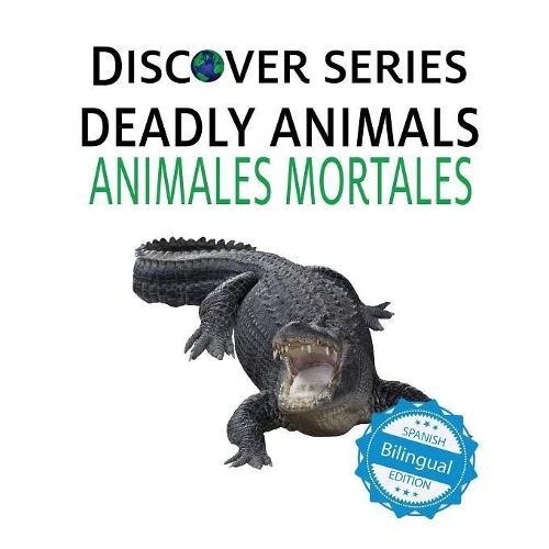 Deadly Animals / Animales Mortales: (Discover)