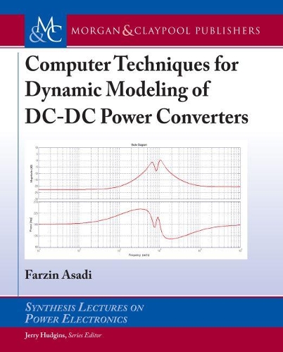 Computer Techniques for Dynamic Modeling of DC-DC Power Converters: (Synthesis Lectures on Power Electronics)