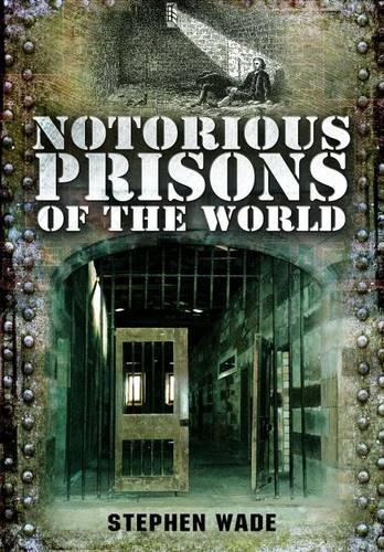 Notorious Prisons of the World