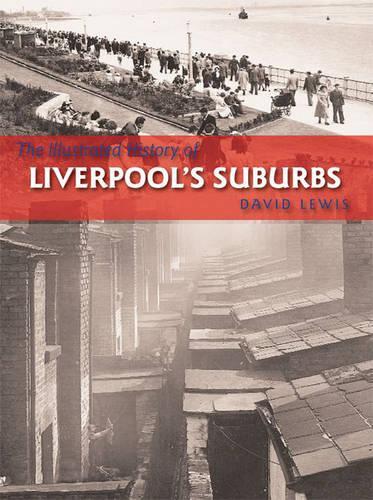 The Illustrated History of Liverpool's Suburbs