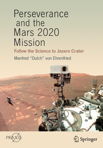 Perseverance and the Mars 2020 Mission: Follow the Science to Jezero Crater(Springer Praxis Books)