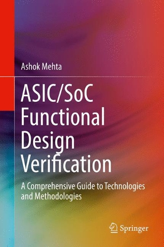 Asic/Soc Functional Design Verification: A Comprehensive Guide to Technologies and Methodologies