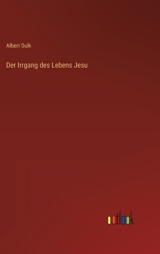 Der Irrgang des Lebens Jesu