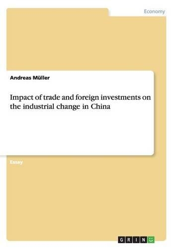 Impact of trade and foreign investments on the industrial change in China