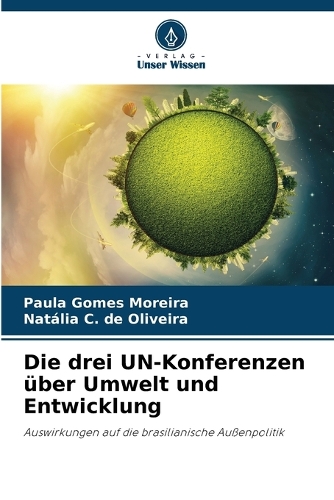 Die drei UN-Konferenzen über Umwelt und Entwicklung