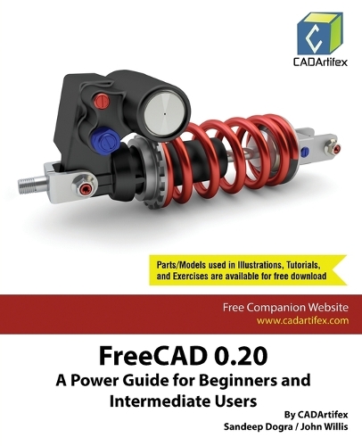FreeCAD 0.20: A Power Guide for Beginners and Intermediate Users: A Power Guide for Beginners and Intermediate Users