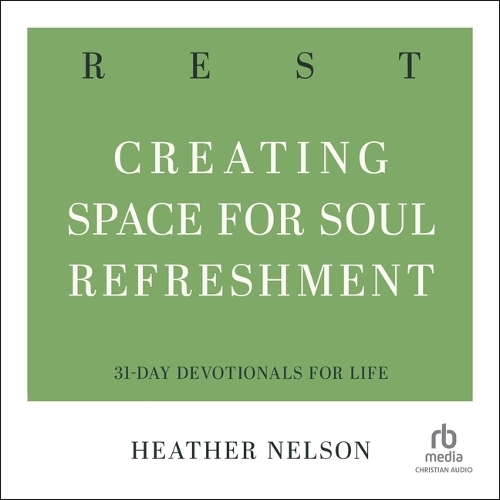 Rest: Creating Space for Soul Refreshment