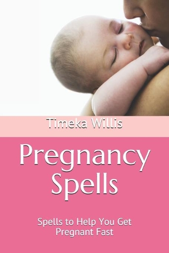 Pregnancy Spells: Spells to Help You Get Pregnant Fast