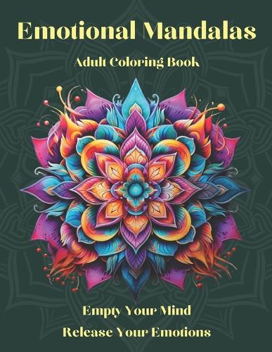 EMOTIONAL MANDALAS - Coloring Book to Find Calm and Balance.