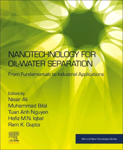 Nanotechnology for Oil-Water Separation: From Fundamentals to Industrial Applications(Micro and Nano Technologies)