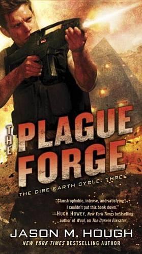 The Plague Forge: The Dire Earth Cycle: Three(Dire Earth Cycle)