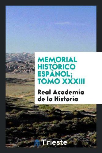 Memorial histï¿½rico espï¿½nol; Tomo XXXIII