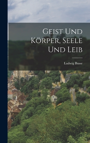 Geist Und Körper, Seele Und Leib