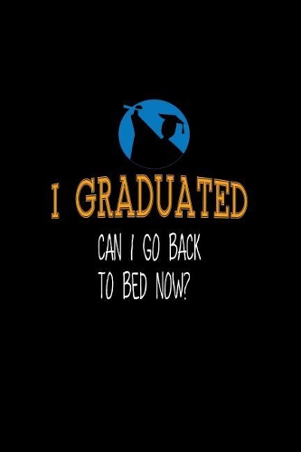 I Graduated Can I Go Back to Bed Now?