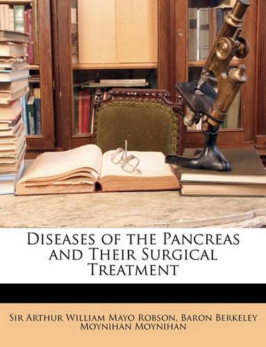 Diseases of the Pancreas and Their Surgical Treatment