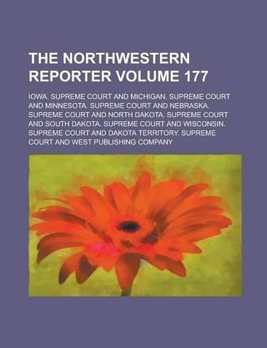 The Northwestern Reporter Volume 177: (English)