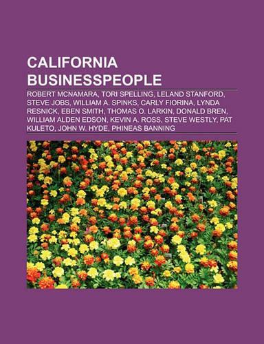 California Businesspeople: Robert McNamara, Tori Spelling, Leland Stanford, Steve Jobs, William A. Spinks, Carly Fiorina, Lynda Resnick(English)
