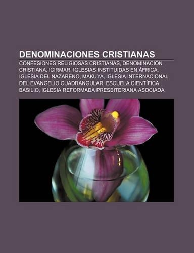 Denominaciones Cristianas: Confesiones Religiosas Cristianas, Denominacion Cristiana, Icirmar, Iglesias Instituidas En Africa(Spanish)