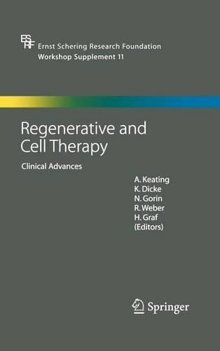 Regenerative and Cell Therapy: Clinical Advances: (Ernst Schering Research Foundation Workshop)