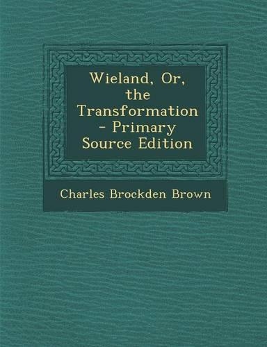 Wieland, Or, the Transformation