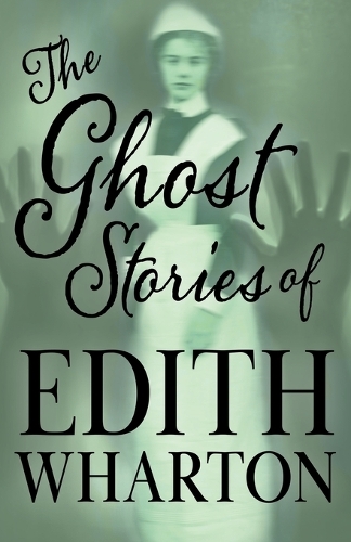 The Ghost Stories of Edith Wharton (Fantasy and Horror Classics): (English)