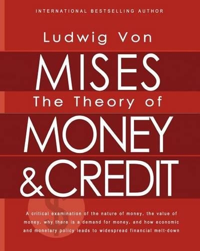 The Theory of Money and Credit: (English)