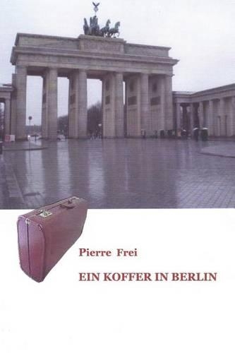 Ein Koffer in Berlin: (German)