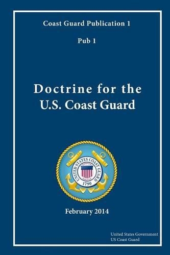 Coast Guard Publication 1 Pub 1 Doctrine for the U.S. Coast Guard February 2014