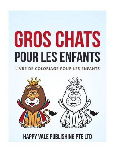 Gros Chats Pour Les Enfants: Livre de Coloriage Pour Les Enfants