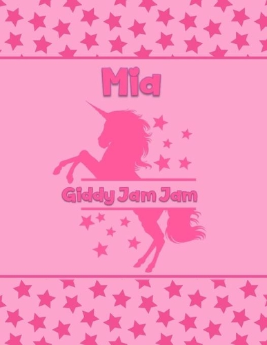 Mia Giddy Jam Jam: Personalized Draw & Write Book with Her Unicorn Name - Word/Vocabulary List Included for Story Writing