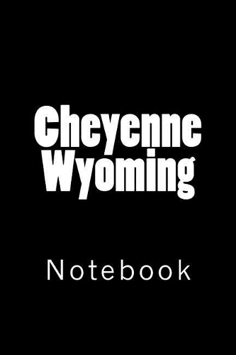 Cheyenne Wyoming: Notebook