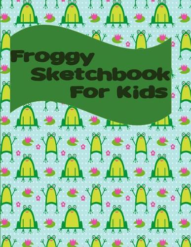 Froggy Sketchbook for Kids