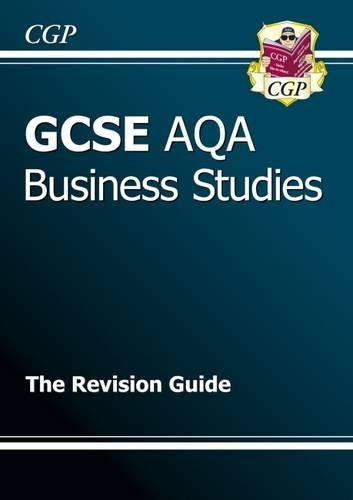 GCSE Business Studies AQA Revision Guide (A*-G course)