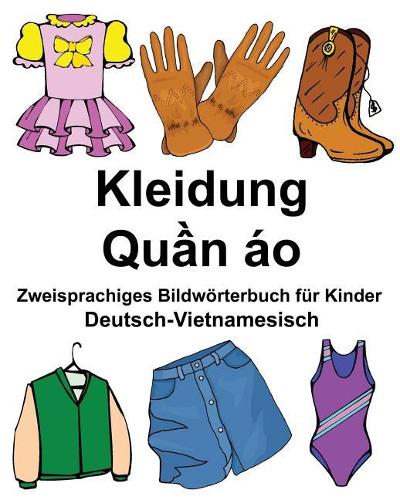 Deutsch-Vietnamesisch Kleidung Zweisprachiges Bildwörterbuch für Kinder